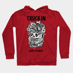 TRUCKIN MIND BLOWIN Hoodie